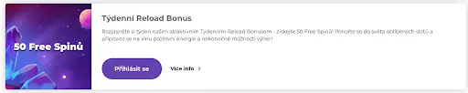 Banner Týdenního Reload Bonusu – nabídka 50 free spinů, barevné pozadí s krystaly a planetami, tlačítka Přihlásit se a Více info.